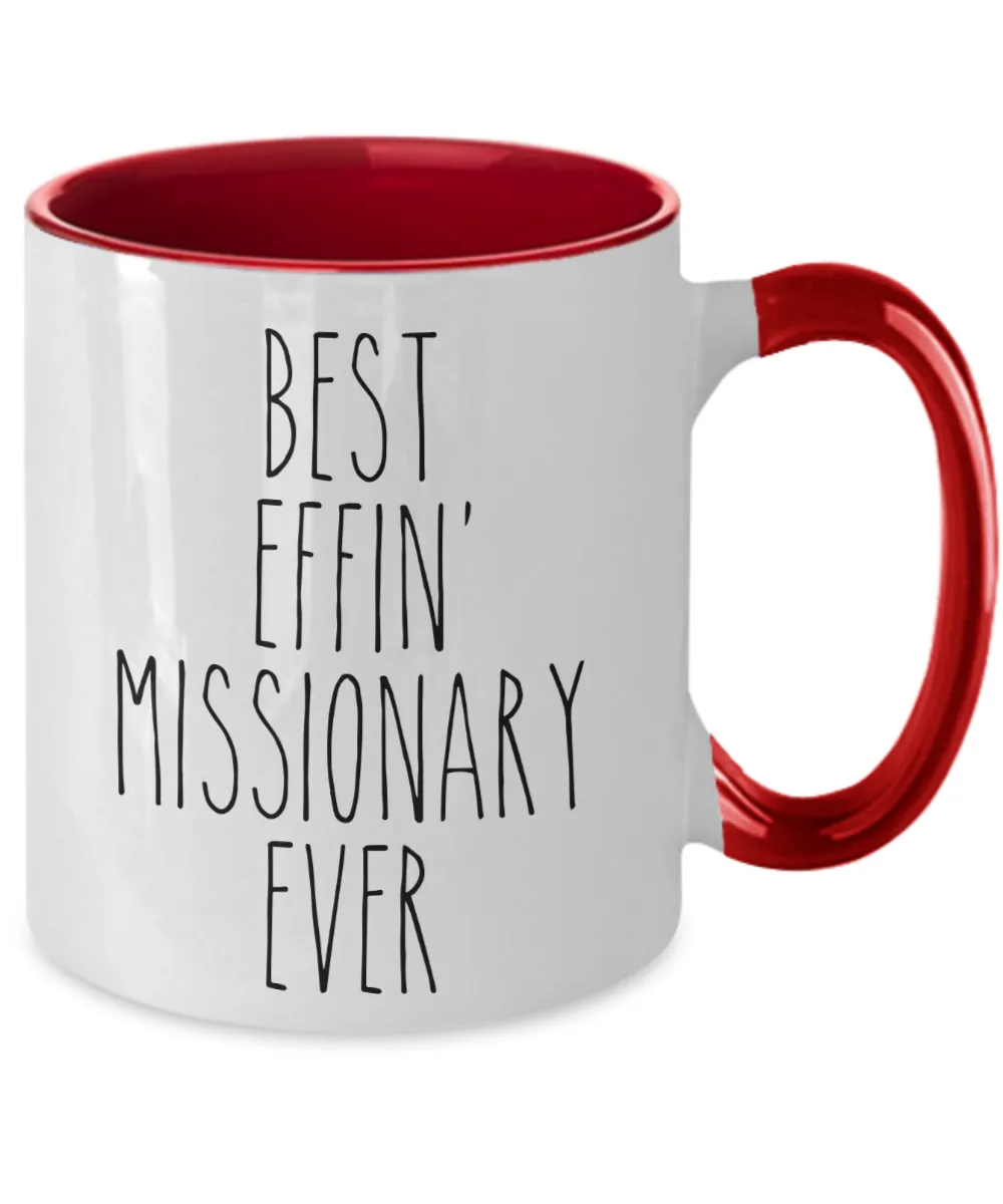 Gift For Missionary Best Effin' Missionary Ever Mug Two-Tone Coffee Cup Funny Coworker Gifts