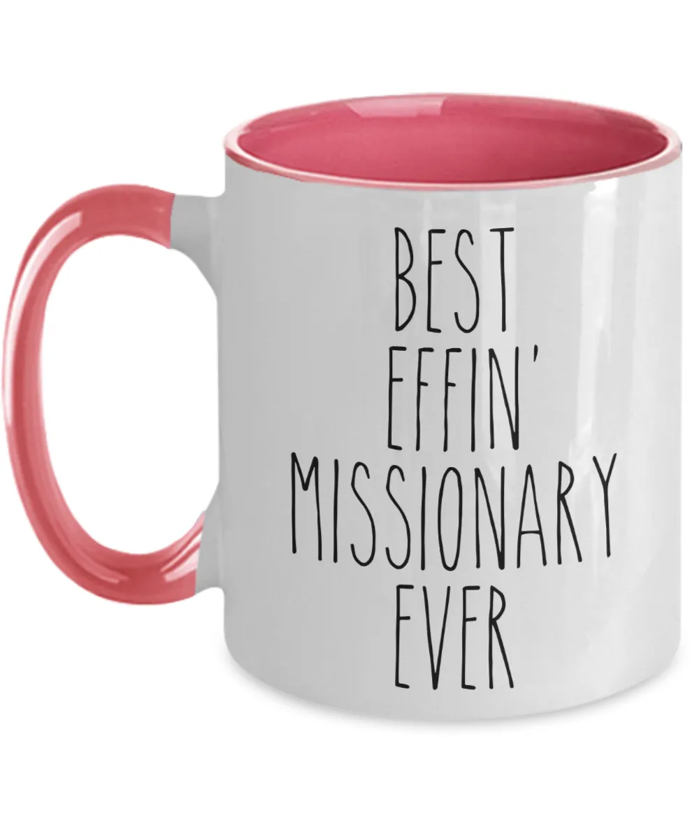 Gift For Missionary Best Effin' Missionary Ever Mug Two-Tone Coffee Cup Funny Coworker Gifts
