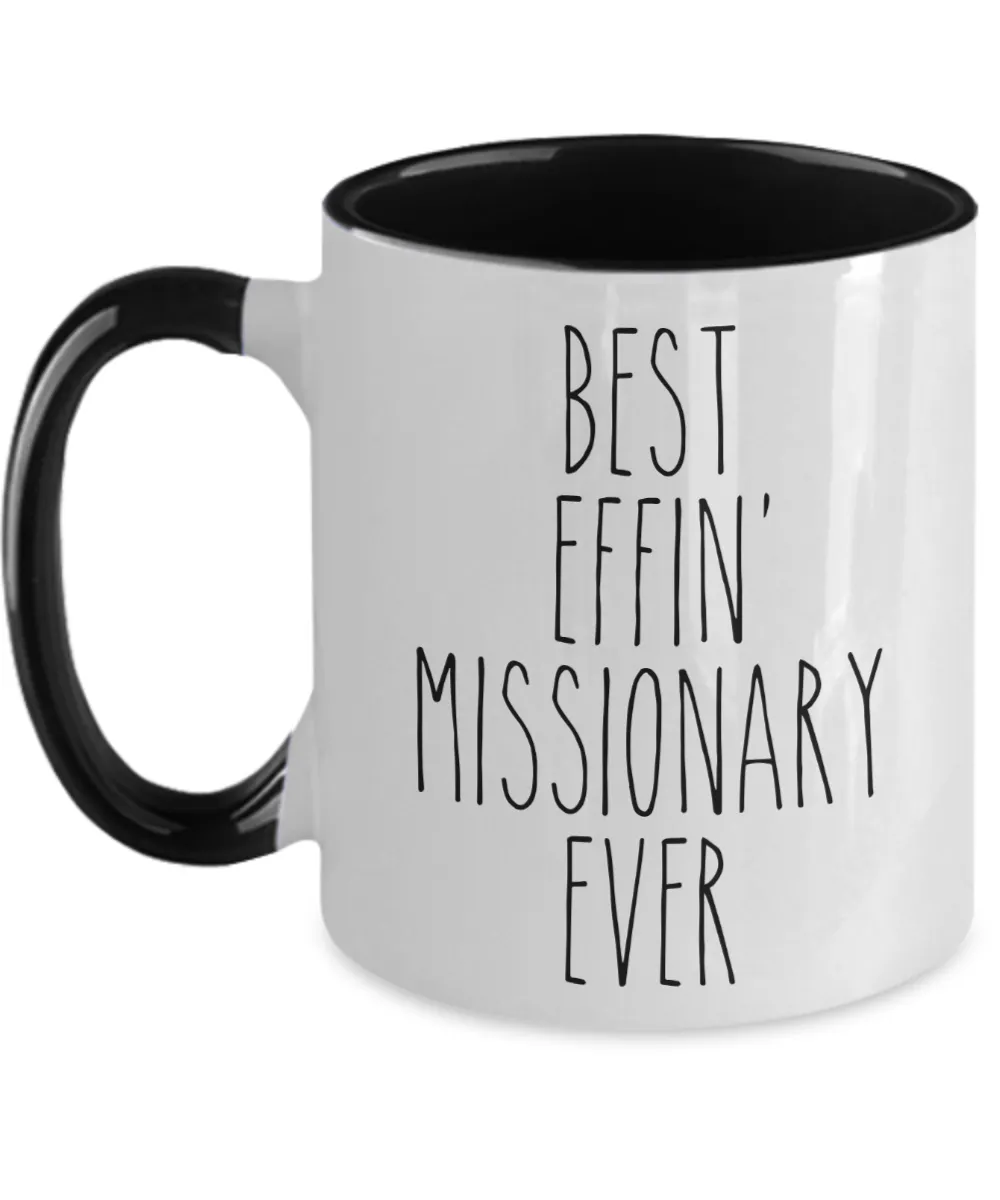 Gift For Missionary Best Effin' Missionary Ever Mug Two-Tone Coffee Cup Funny Coworker Gifts